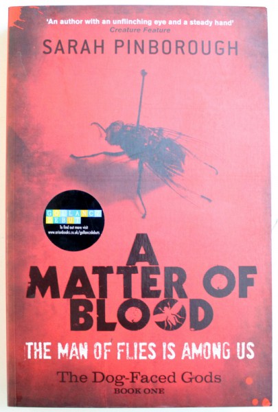 A MATTER OF BLOOD  - THE MAN OF FLIES IS AMONG US  - THE DOG  - FACED GODS ,  BOOK ONE  by SARAH PINBOROUGH , 1998