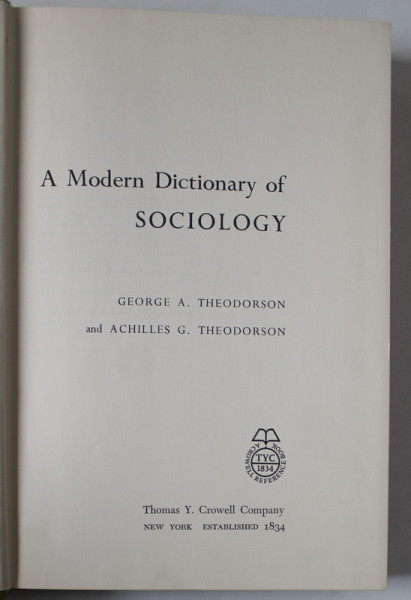 A MODERN DICTIONARY OF SOCIOLOGY by GEORGE A. THEODORSON and ACHILLES G. THEODORSON , 1969