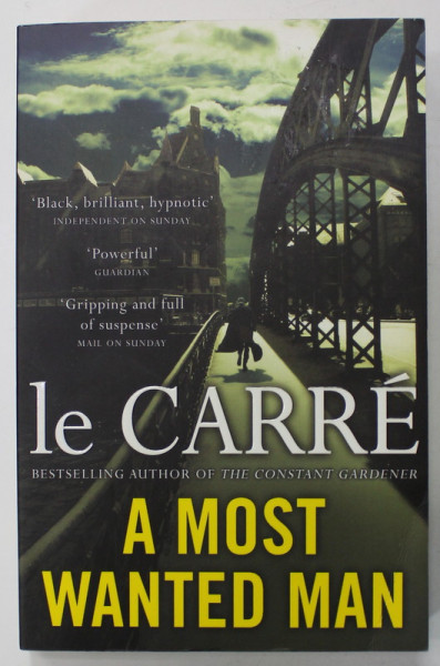 A MOST WANTED MAN by JOHN LE CARRE , 2009