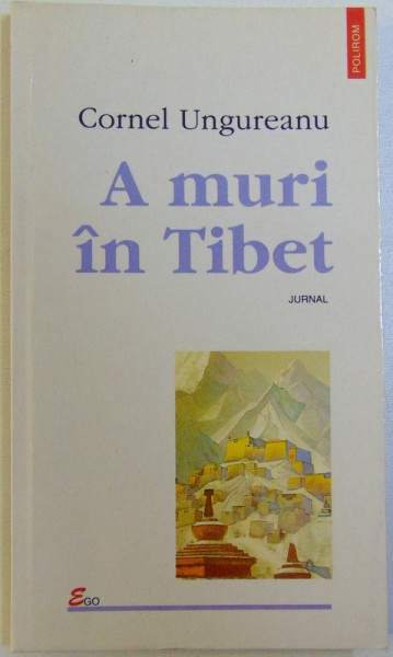 A MURI IN TIBET de CORNEL UNGUREANU , 1998