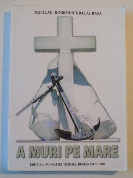 A MURI PE MARE de NICOLAE DOBROVICI-BACALBASA, 2008