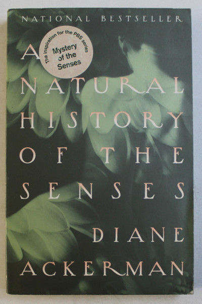 A NATURAL HiSTORY OF THE SENSES by DIANE ACKERMAN , 1991