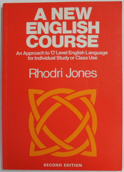 A NEW ENGLISH COURSE , '' O '' LEVELE ENGLISH LANGUAGE FOR INDIVIDUAL STUDY OR CLASS USE by RHODRI JONES , 1982