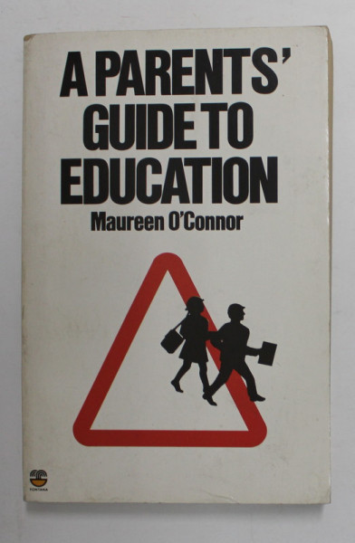 A PARENT 'S GUIDE TO EDUCATION by MAUREEN O'CONNOR , 1986