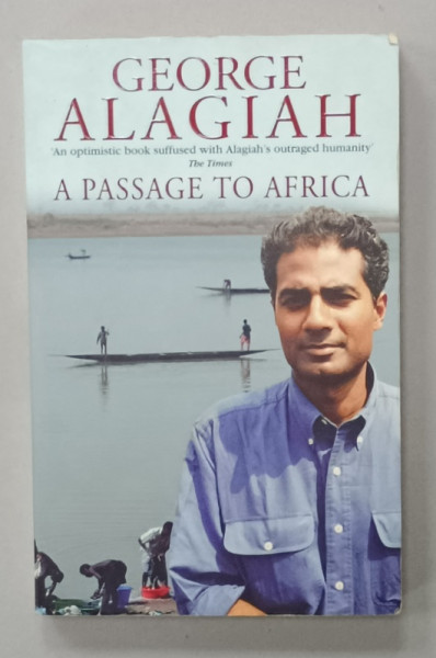 A PASAGGE TO AFRICA by GEORGE ALAGIAH , LIPSA FRAGMENT DIN PAGINA DE GARDA , 2002