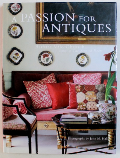 A PASSION FOR ANTIQUES by BARBARA MILO OHRBACH , 2004