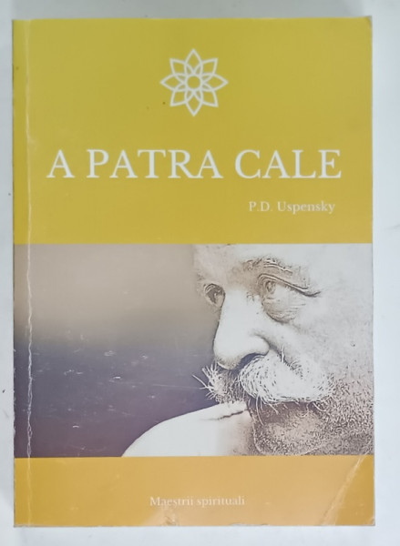 A  PATRA CALE de P.D. USPENSKY , ANII '2000 , EXEMPLAR XEROXAT