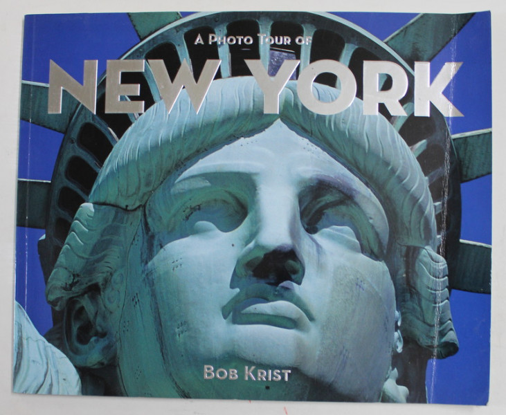 A PHOTO TOUR OF NEW YORK by BOB KRIST , 2007 , PREZINTA URME DE INDOIRE SI DE UZURA