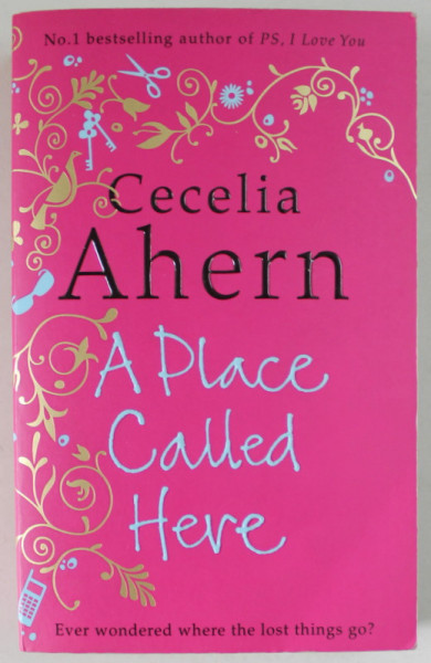 A PLACE CALLED HERE by CECELIA AHERN , 2007