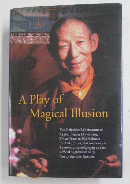 A PLAY OF MAGICAL ILLUSION - THE ..LIFE ACCOUNT OF ...JUNIOR TUTOR TO HIS HOLINESS THE DALAI LAMA , 2022