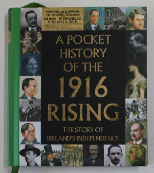 A POCKET HISTORY  OF THE 1916 RISING , THE STORY OF THE IRELAND 'S INDEPENDENCE by TARA GALLAGHER ...FIONNBARRA  O DUIBHIR , 2015