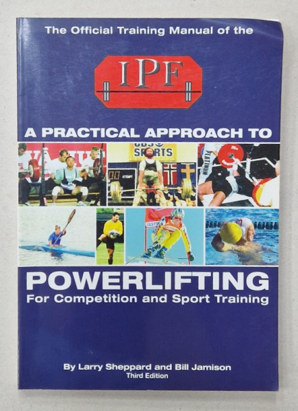 A PRACTICAL APPROACH TO POWERLIFTING FOR COMPETITION AND SPORT TRAINING by LARRY SHEPPARD and BILL JAMISON , 2007