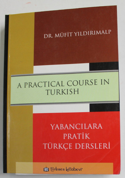 A PRACTICAL COURSE IN TURKISH by DR. MUFIT YILDIRIMALP , 2011 , 2 CD - URI  INCLUSE *