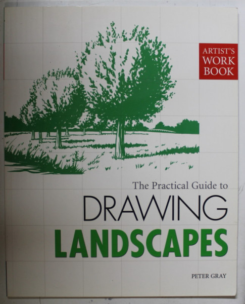 A  PRACTICAL GUIDE TO DRAWING LANSCAPES  by PETER GRAY , 2009