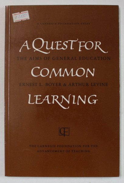 A QUEST OF COMMON LEARNING , THE AIMS OF GENERAL EDUCATION by ERNEST L. BOYER and ARTUR LEVINE , 1990