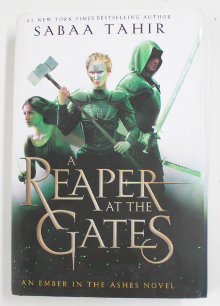 A REAPER AT THE GATES by SABAA TAHIR , AN EMBER IN THE ASHES NOVEL , 2018 , PREZINTA  URME DE INDOIRE