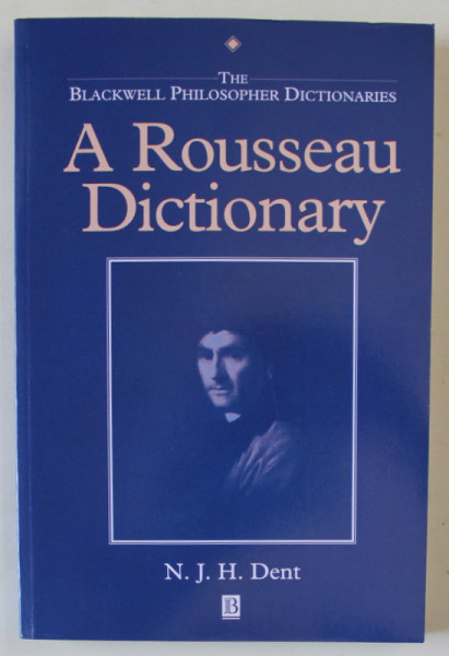 A ROUSSEAU DICTIONARY by N.J. H. DENT , 1992
