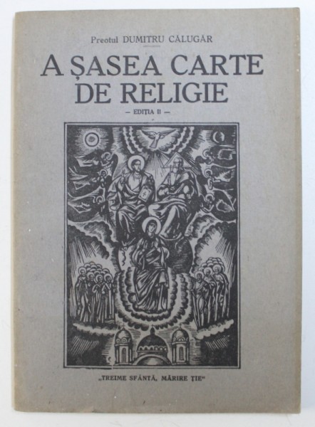 A SASEA  CARTE DE RELIGIE  - EDITIA II de PREOTUL DUMITRU CALUGAR , 1943