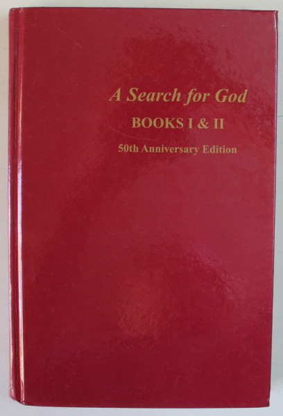 A SEARCH FOR GOD , BOOKS I and II , 1942 , EDITIE ANASTATICA , RETIPARITA 1992 , COLEGAT