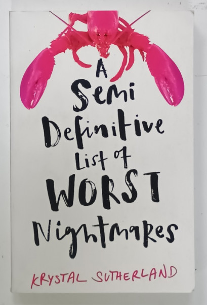 A SEMI DEFINITIVE LIST OF WORST NIGHTMARES by KRISTAL SUTHERLAND , 2017