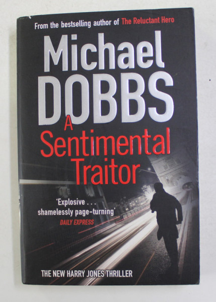 A SENTIMENTAL TRAITOR by MICHAEL DOBBS , 2012