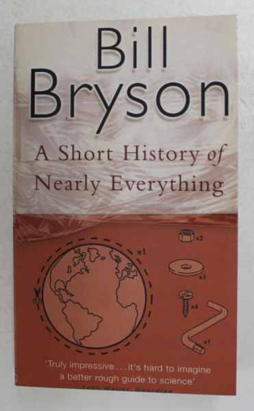 A SHORT HISTORY OF NEARLY EVERYTHING by BILL BRYSON , 2004