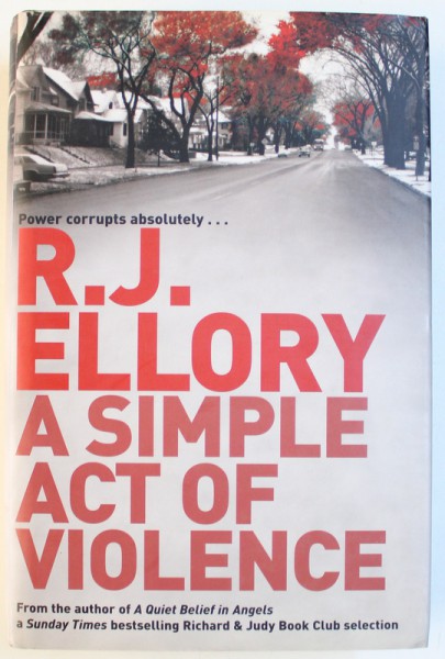 A SIMPLE ACT OF VIOLENCE by R. J. ELLORY , 2008