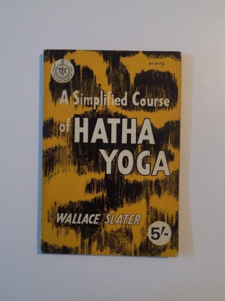 A SIMPLIFIED COURSE OF HATHA YOGA de WALLACE SLATER , 1966