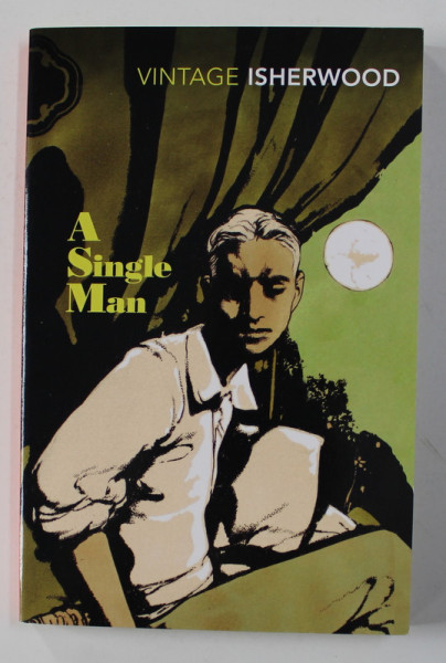 A SINGLE MAN by CHRISTOPHER ISHERWOOD , 2010