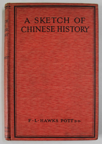 A SKETCH OF CHINESE HISTORY by F.L. HAWKS POTT , 1923