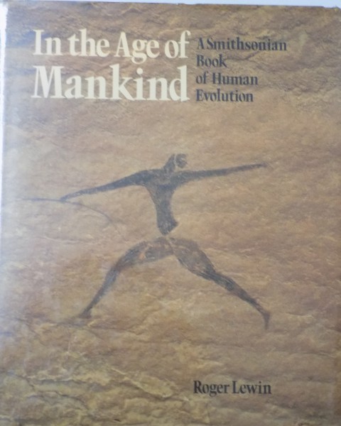 A SMITHSONIAN BOOK OF HUMAN EVOLUTION, IN THE AGE OF MANKIND de ROGER LEWIN, 1988
