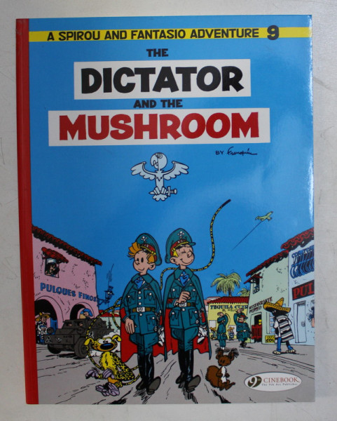 A SPIROU AND FANTASIO ADVENTURE  - 9 - THE DICTATOR AND THE MUSHROOM by FRANQUIN , 2015