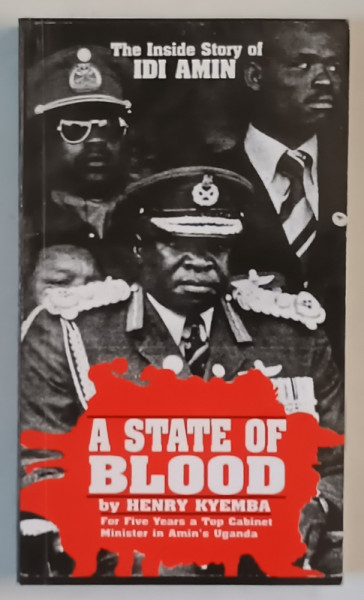 A STATE OF BLOOD by HENRY KYEMBA , THE INSIDE STORY OF IDI AMIN , 1997