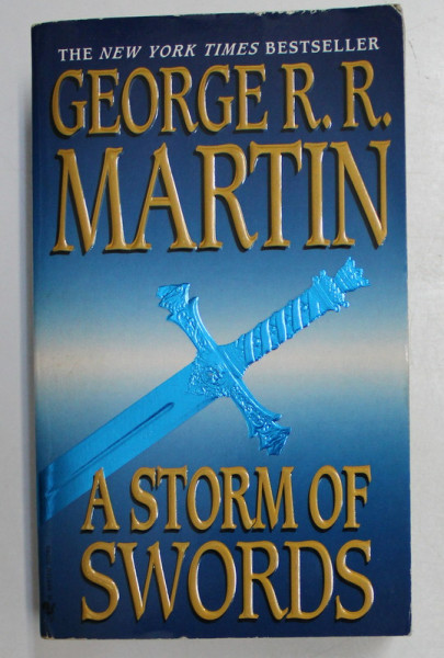 A STORM OF SWORDS, BOOK THREE OF A SONG OF ICE AND FIRE by GEORGE R.R. MARTIN , 2005