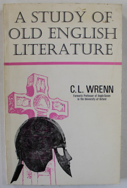 A STUDY OF OLD ENGLISH LITERATURE by C.L. WRENN , 1967