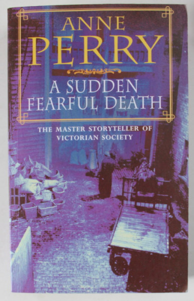 A SUDDEN FEARFUL DEATH by ANNE PERRY , 1993