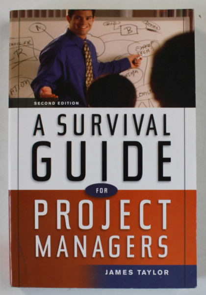 A SURVIVAL GUIDE FOR PROJECT MANAGERS by JAMES TAYLOR , 2006