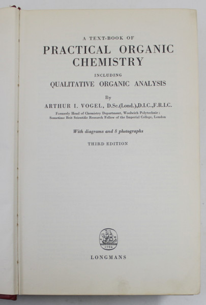 A TEXT - BOOK OF PRACTICAL ORGANIC CHEMISTRY , including QUALITATIVE ORGANIC ANALYSIS by ARTHUR I . VOGEL , 1967