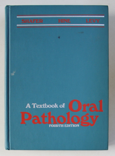A TEXTBOOK OF ORAL PATHOLOGY by WILLIAM G . SHAFER ..CHARLES E . TOMICH , 1983