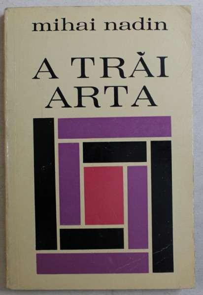 A TRAI ARTA de MIHAI NADIN , 1972