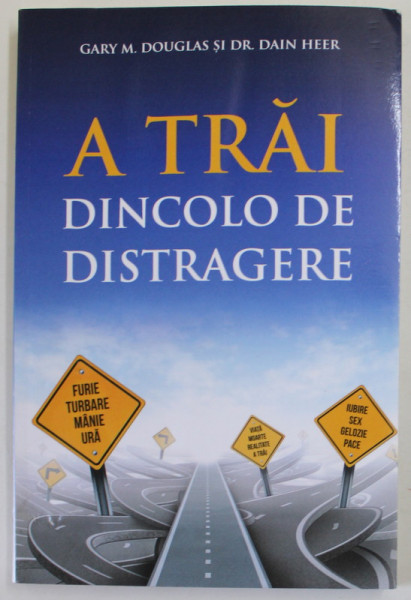 A TRAI DINCOLO DE DISTRAGERE de GARY M. DOUGLAS si DR. DAIN HEER , 2022, PREZINTA HALOURI DE APA *