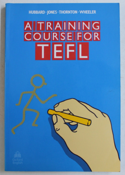 A TRAINING COURSE FOR TEFL by PETER HUBBARD and ROD WHEELER , 2010