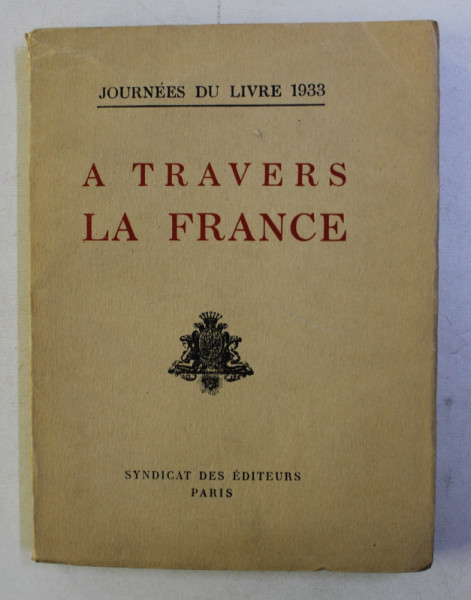 A TRAVERS LA FRANCE - JOURNEES DU LIVRE 1933