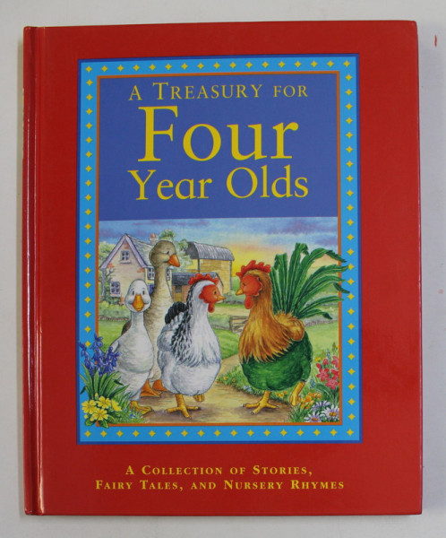 A TREASURY FOR FOUR YEAR OLDS - A COLLECTION OF STORIES , FAIRY TALES , AND NURSERY RHYMES , 2007