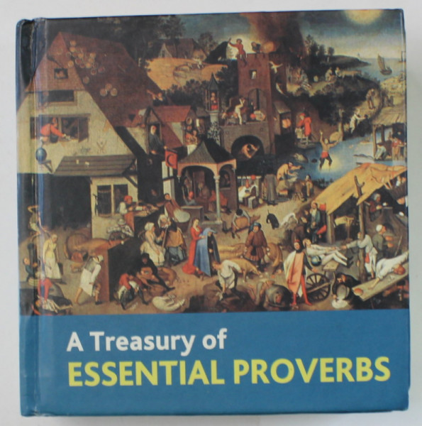 A TREASURY OF ESSENTIAL PROVERBS , collected by RODNEY DALE , 2004