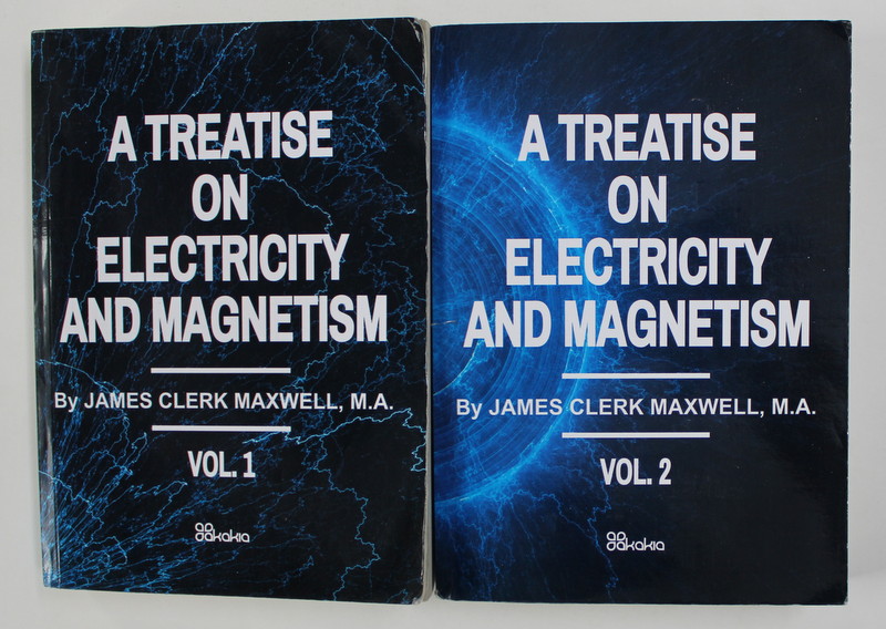 A TREATISE ON ELECTRICTY AND MAGNETISM by JAMES CLERK MAXWELL , 2 VOLUMES , 1873 , EDITIIE ANASTATICA , RETIPARITA IN  2020