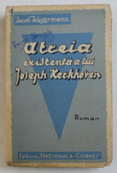 A TREIA EXISTENTA A LUI JOSEPH KERKHOVEN de JACOB WASSERMANN , EDITIE INTERBELICA