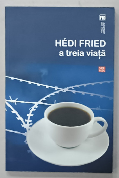A TREIA VIATA de HEDI FRIED , 2011
