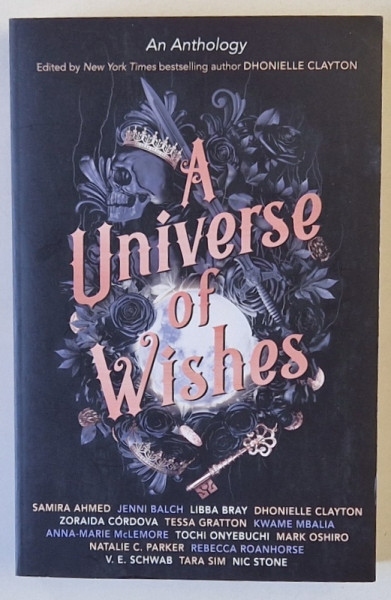 A UNIVERSE OF WISHES , A WE NEED DIVERSE BOOKS ANTHOLOGY , edited by DHONIELLE CLAYTON , 2021