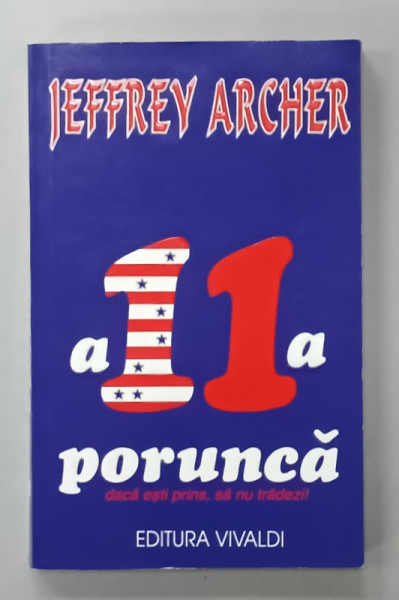 A UNSPREZECEA  PORUNCA de JEFFREY ARCHER , 1998